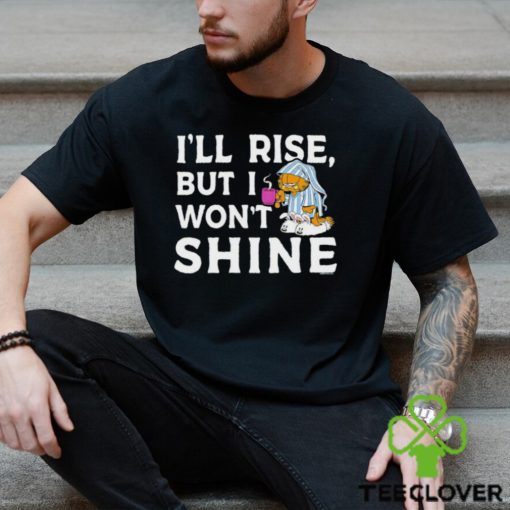 Garfield I’ll Rise, But I Won’t Shine Coffee Garfield hoodie, sweater, longsleeve, shirt v-neck, t-shirt