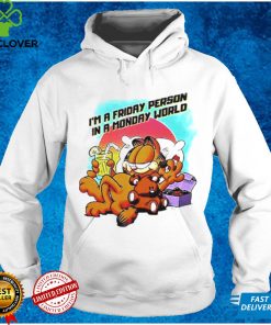 Garfield Im A Friday Person In A Monday World shirt