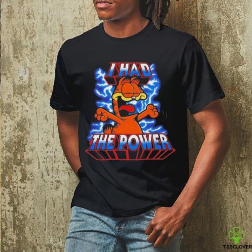 Garfield and Masters of the Universe I had the power Shirt