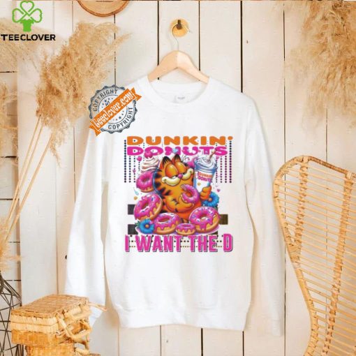 Garfield dunkin’ donut I want the D shirt
