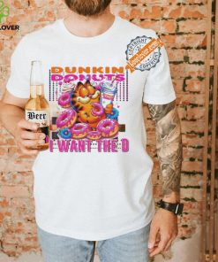 Garfield dunkin’ donut I want the D shirt