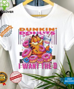 Garfield dunkin’ donut I want the D shirt