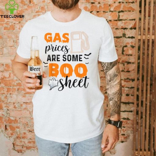 Gas Prices Are Some Boo Sheet Funny Halloween Boo sheet T Shirt 1