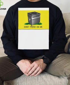 Gas Stoves – Don’t Tread On Me shirt