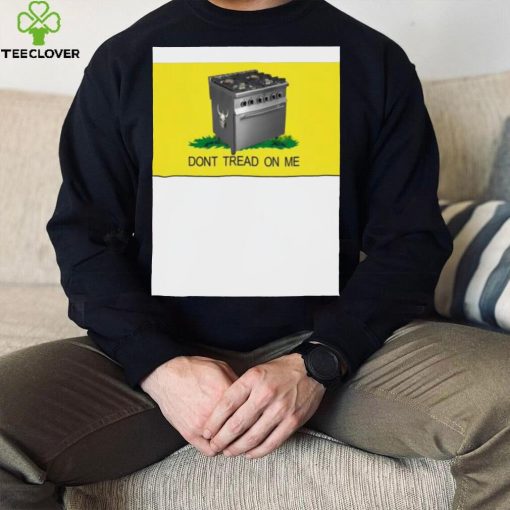Gas Stoves – Don’t Tread On Me shirt