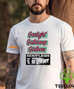 Gaslight Gatekeep Girlboss Godflesh T Shirt