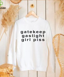 Gaslight gatekeep girlboss T hoodie, sweater, longsleeve, shirt v-neck, t-shirt