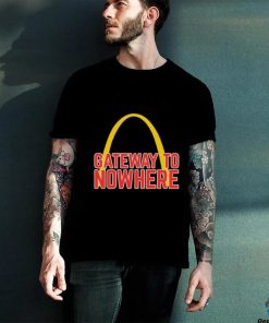 Gateway To Nowhere T shirt