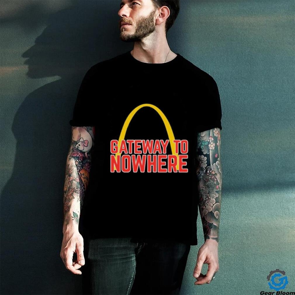 Gateway To Nowhere T shirt Gateway To Nowhere T shirt