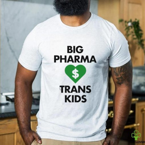 Gays Against Groomers Big Pharma Trans Kids Shirt