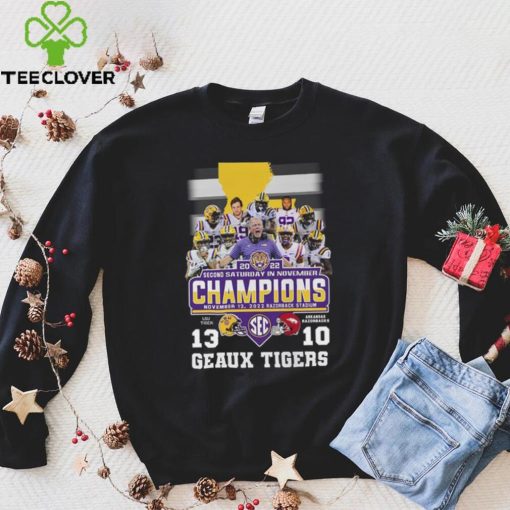Geaux Tigers 2022 Second Saturday In November Champions LSU Tigers 13 10 Arkansas Razorbacks Shirt