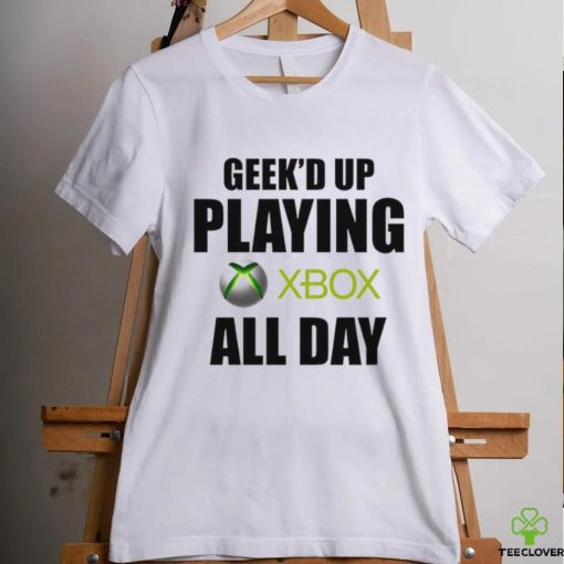 Geeke’d up playing xbox all day hoodie, sweater, longsleeve, shirt v-neck, t-shirt