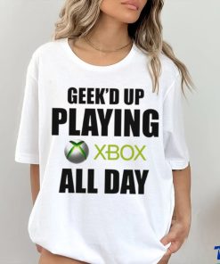 Geeke’d up playing xbox all day hoodie, sweater, longsleeve, shirt v-neck, t-shirt