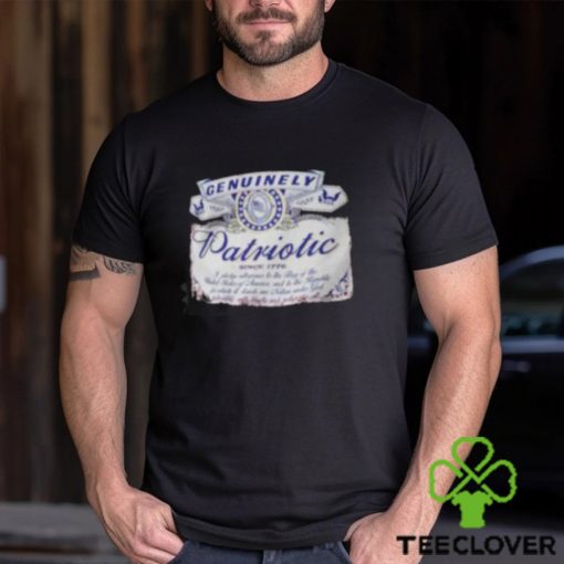 Genuinely Patriotic Since 1776 Shirt