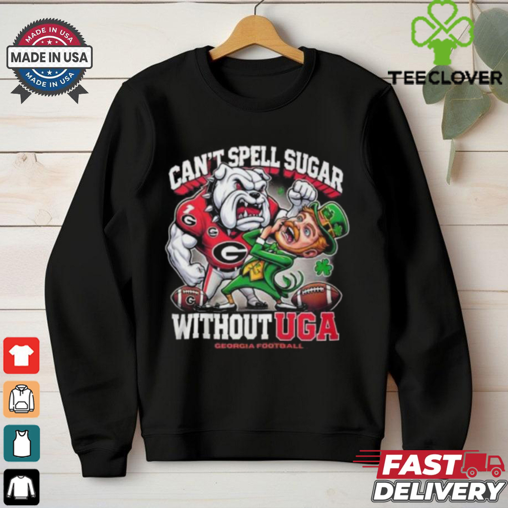 Geogria Bulldogs Can’t Spell Sugar Without UGA T Shirt Geogria Bulldogs Can’t Spell Sugar Without UGA T Shirt