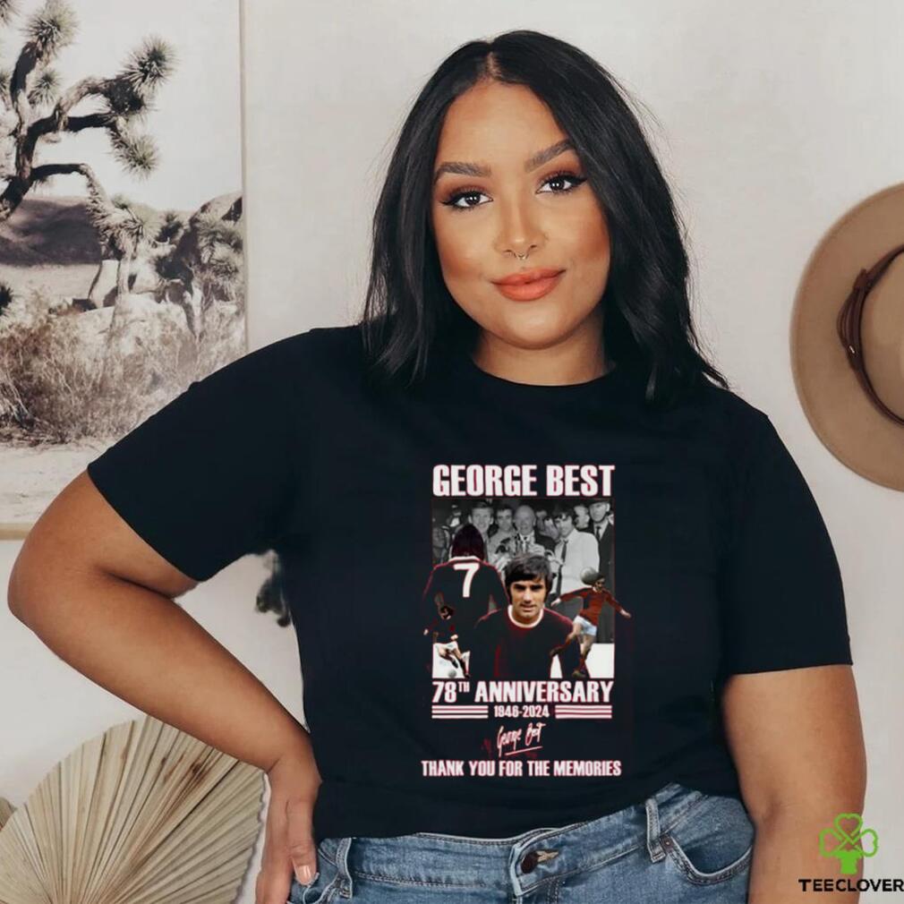 George Best 78th Anniversary 1946 2024 Thank You For The Memories T Shirt George Best 78th Anniversary 1946 2024 Thank You For The Memories T Shirt