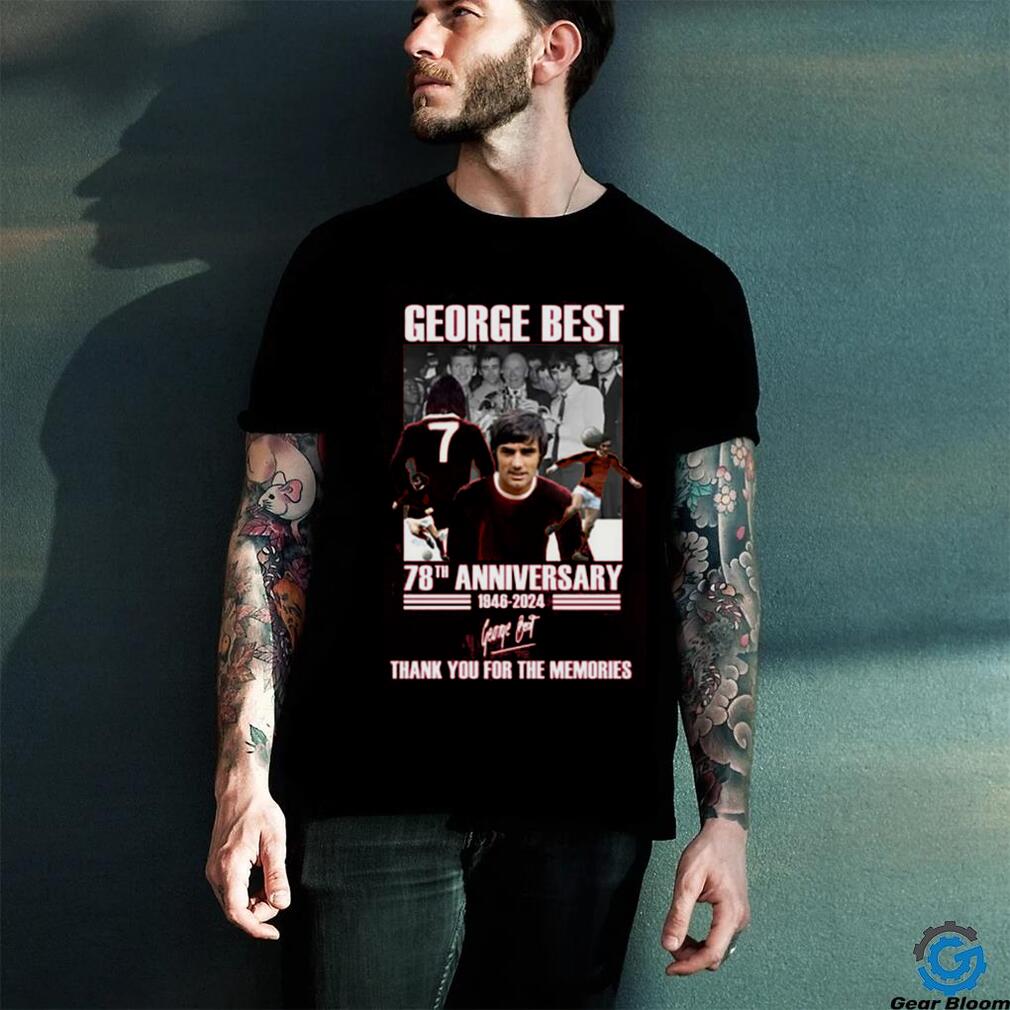 George Best 78th Anniversary 1946 2024 Thank You For The Memories T Shirt George Best 78th Anniversary 1946 2024 Thank You For The Memories T Shirt