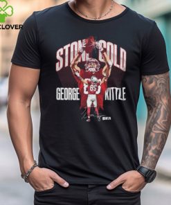 George Kittle San Francisco 49ers Stone Cold 2024 signature shirt