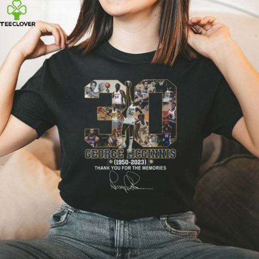 George McGinnis 1950 – 2023 Thank You For The Memories T Shirt