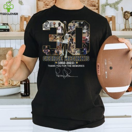 George McGinnis 1950 – 2023 Thank You For The Memories T Shirt