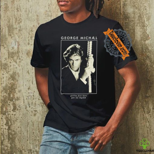 George Michael Guilty Feet Have Got No Rhythm Shirt