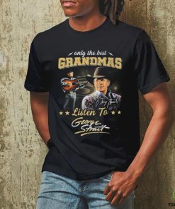 George Strait Only The Best Grandmas Listen To Signature 2024 T Shirt