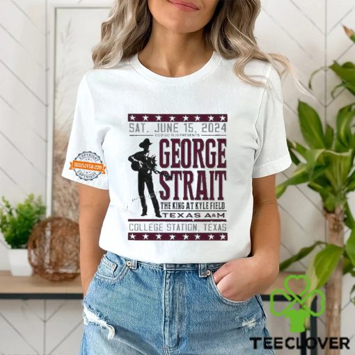 George Strait Texas A M Event Poster The King At Kyle Filed In College Station Texas 2024 On Sat June 15th T Shirt