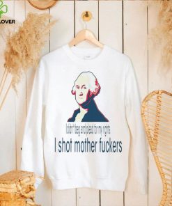 George Washington I didn’t beg and plead for my rights shirt