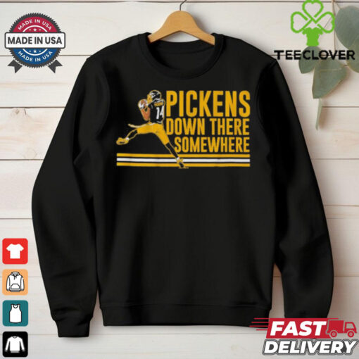 George pickens down there somewhere shirt