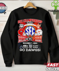 Georgia Bulldog vs Texas Longhorns Sec Championship Game go dawgs shirt
