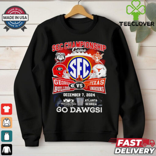 Georgia Bulldog vs Texas Longhorns Sec Championship Game go dawgs shirt