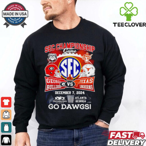 Georgia Bulldog vs Texas Longhorns Sec Championship Game go dawgs shirt