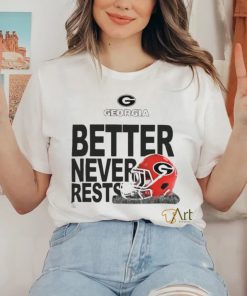 Georgia Bulldogs Football Better Never Rests 2023 Shirt