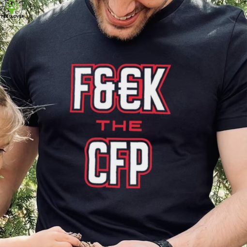 Georgia Bulldogs Fuck The CFP Shirt