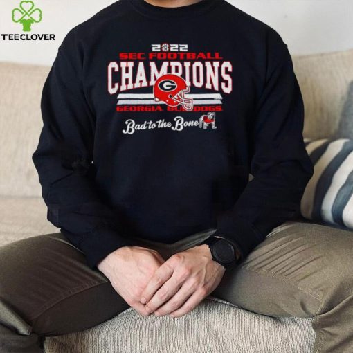 Georgia Bulldogs bad to the bone 2022 SEC Football Conference Champions hoodie, sweater, longsleeve, shirt v-neck, t-shirt