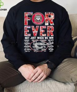 Georgia Bulldogs forever not just when we win signatures hoodie, sweater, longsleeve, shirt v-neck, t-shirt