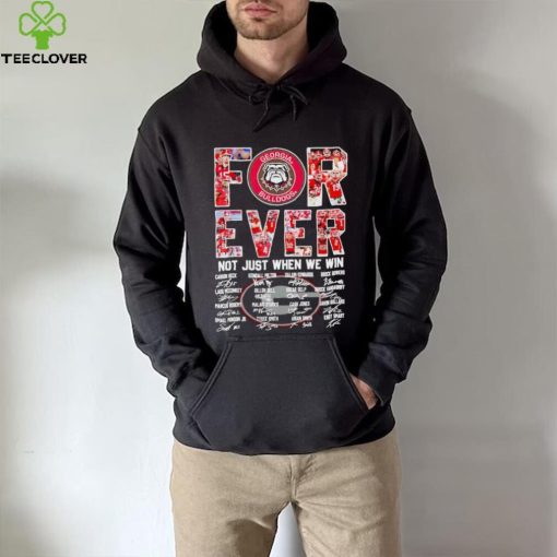 Georgia Bulldogs forever not just when we win signatures hoodie, sweater, longsleeve, shirt v-neck, t-shirt