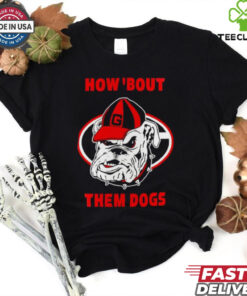 Georgia Bulldogs how ’bout them dogs shirt