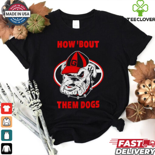 Georgia Bulldogs how ’bout them dogs shirt