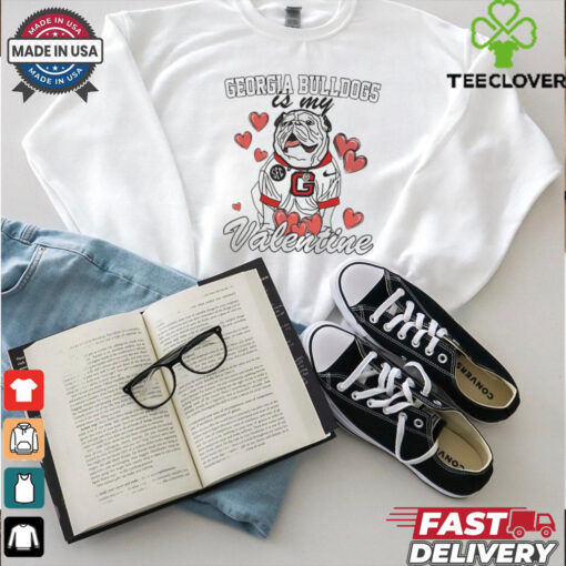 Georgia Bulldogs is my Valentine 2025 shirt
