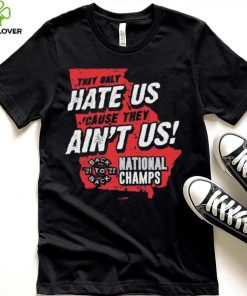 Georgia College Football They Only Hate Us ‘Cause They Ain’t Us Back To Back National Champions 2021 2022 shirt