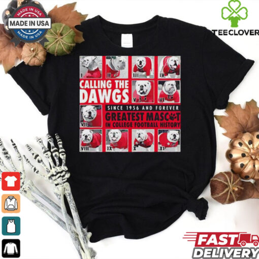 Georgia calling the Dawgs greatest mascos in college football hoodie, sweater, longsleeve, shirt v-neck, t-shirt