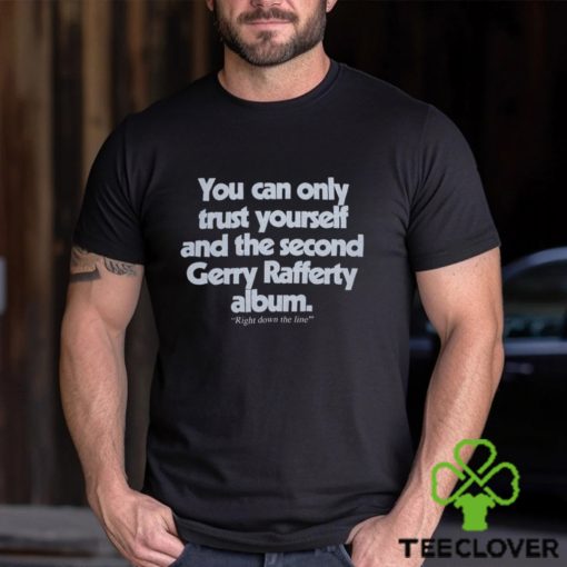 Gerry Rafferty Right Down the Line Shirt