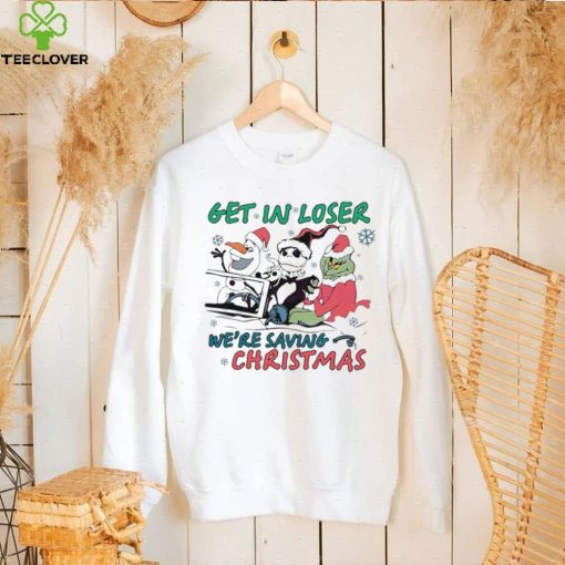 Get In Loser We Are Saving Christmas Shirt