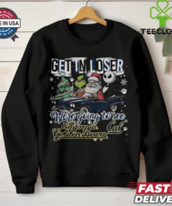 Get In Loser We’re Going To See California Golden Bears Grinch Shirt
