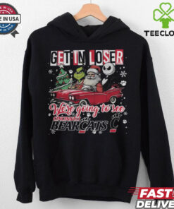 Get In Loser We’re Going To See Cincinnati Bearcats Grinch Shirt