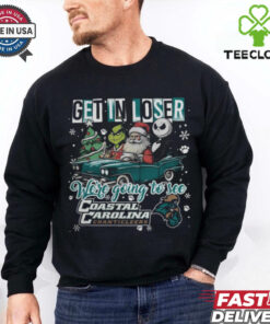 Get In Loser We're Going To See Coastal Carolina Chanticleers Grinch Shirt