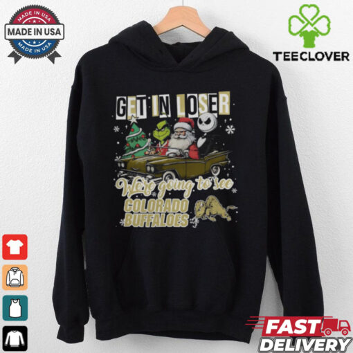 Get In Loser We’re Going To See Colorado Buffaloes Grinch Shirt