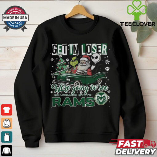 Get In Loser We’re Going To See Colorado State Rams Grinch Shirt