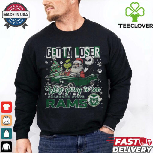 Get In Loser We’re Going To See Colorado State Rams Grinch Shirt